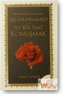 Peygamber Efendimiz Hz. Muhammed (s.a.v) ile Bir Saat Konuşmak (41 Yasin Hediyeli), Ahmet Gürbüz
